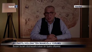 AK Partili Külünk’ten İmamoğlu Yorumu