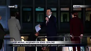 HDP, Meral Akşener En Sinsi Tehlike
