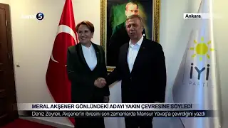 Meral Akşener Gönlündeki Adayı Yakın Çevresine Söyledi