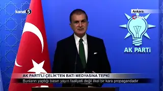 AK Parti’li Çelik’ten Batı Medyasına Tepki