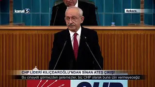 CHP Lideri Kılıçdaroğlu’ndan Sinan Ateş Çıkışı