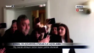 Kemal Kılıçdaroğlu’ndan İlk Açıklama