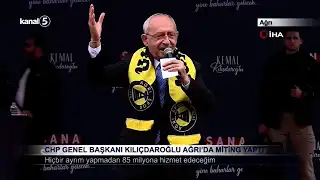 CHP Genel Başkanı Kılıçdaroğlu Ağrı’da Miting Yaptı