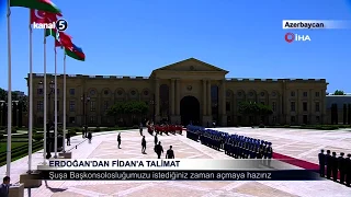 Erdoğan’dan Fidan’a Talimat