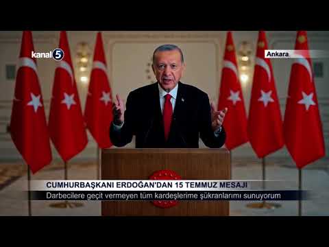 Cumhurbaşkanı Erdoğan’dan 15 Temmuz Mesajı