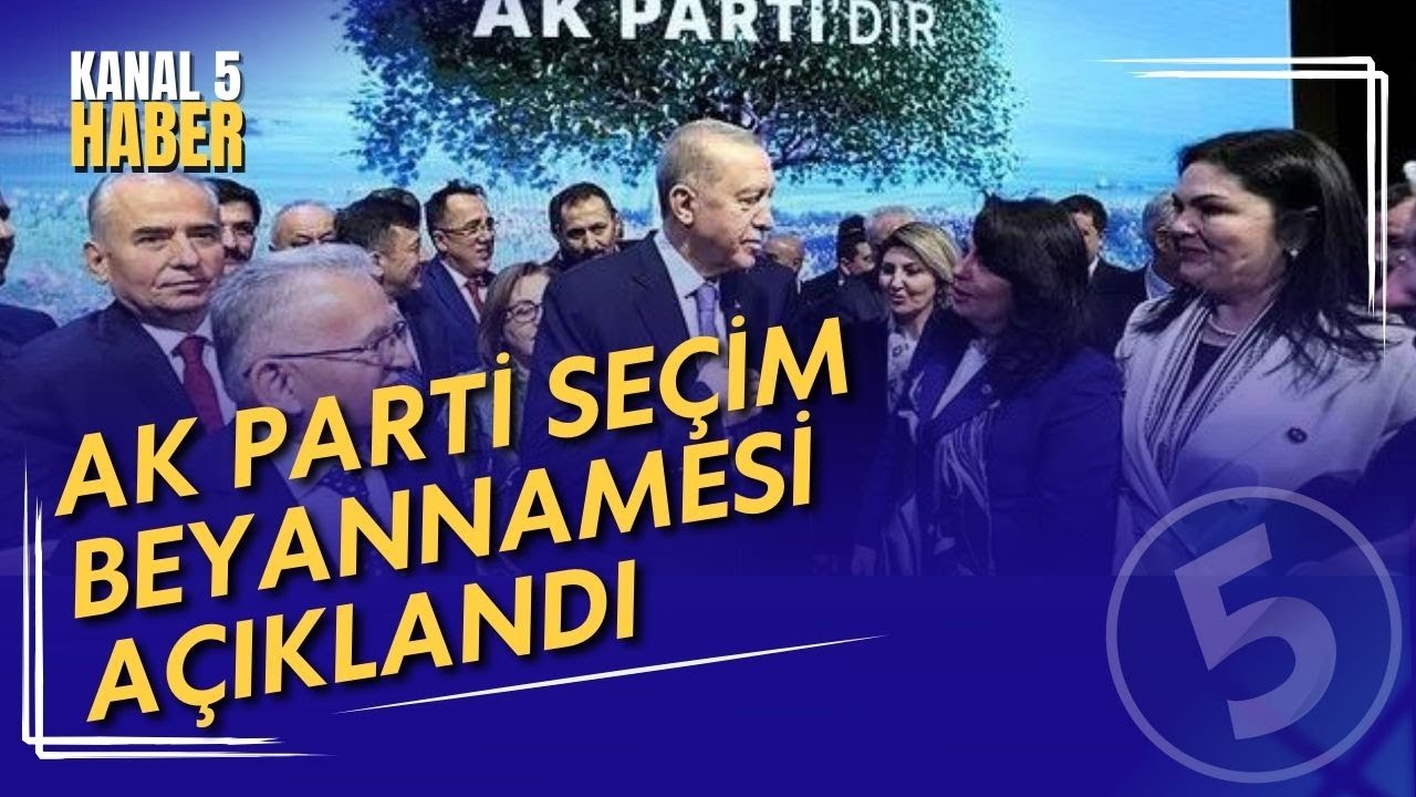 AK Parti Seçim Beyannamesi Açıklandı