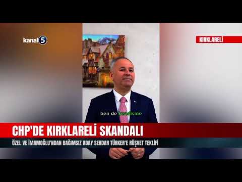 CHP’de Kırklareli Skandalı