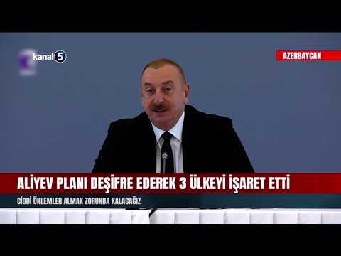 Aliyev Planı Deşifre Ederek 3 Ülkeyi İşaret Etti