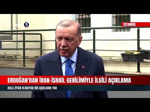 Erdoğan’dan İran-İsrail Gerilimiyle İlgili Açıklama