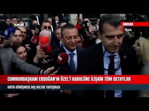 Cumhurbaşkanı Erdoğan’ın Özel’i Kabulüne İlişkin Tüm Detaylar