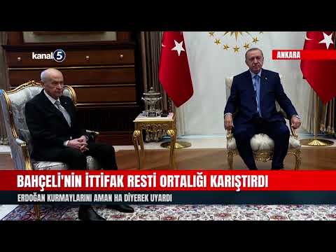 Bahçeli’nin İttifak Resti Ortalığı Karıştırdı | Erdoğan Kurmaylarını Aman Ha Diyerek Uyardı