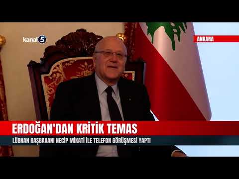 Erdoğan’dan Kritik Temas | Lübnan Başbakanı Necip Mikati İle Telefon Görüşmesi Yaptı