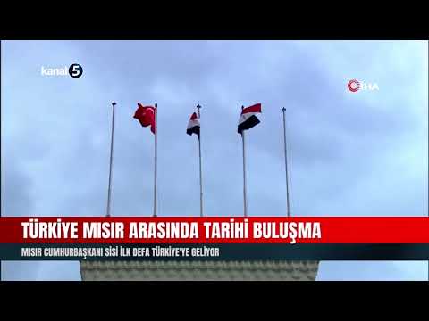 Türkiye Mısır Arasında Tarihi Buluşma | Mısır Cumhurbaşkanı Sisi İlk Defa Türkiye’ye Geliyor