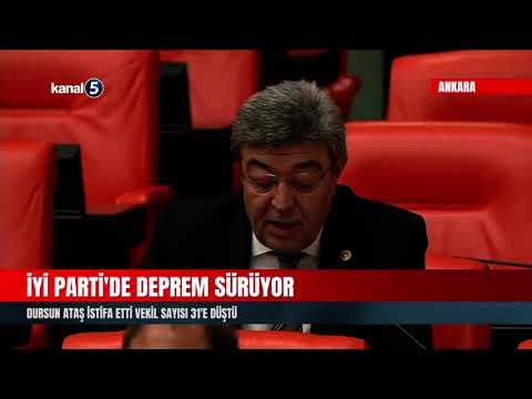 İYİ Parti’de Deprem Sürüyor | Dursun Ataş İstifa Etti Vekil Sayısı 31’e Düştü