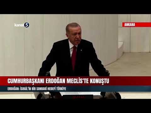 Cumhurbaşkanı Erdoğan Meclis’te Konuştu | İsrail’in Bir Sonraki Hedefi Türkiye
