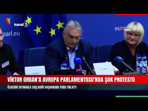 Viktor Orban’a Avrupa Parlamentosu’nda Şok Protesto | Başbakanın Suratına Para Fırlattı