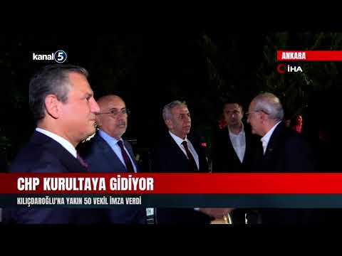 CHP Kurultaya Gidiyor | Kılıçdaroğlu’na Yakın 50 Vekil İmza Verdi