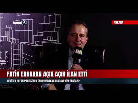 Fatih Erbakan Açık Açık İlan Etti | Yeniden Refah Partisi’nin Cumhurbaşkanı Adayı Kim Olacak?