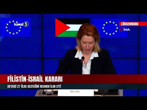 AB’deki 27 Ülke Desteğini Resmen İlan Etti | Filistin-İsrail Kararı