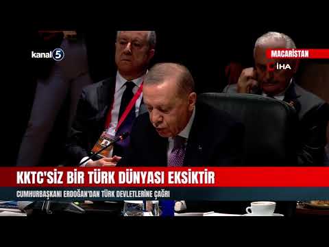 Cumhurbaşkanı Erdoğan’dan Türk devletlerine çağrı | KKTC’siz bir Türk Dünyası eksiktir
