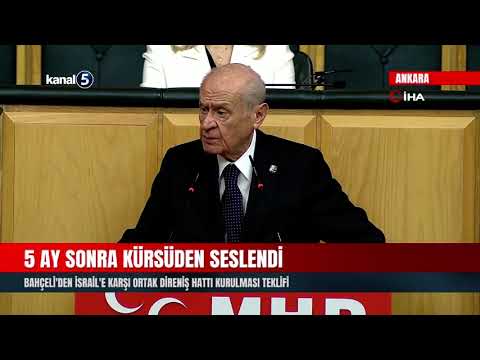 5 Ay Sonra Kürsüden Seslendi | Bahçeli’den İsrail’e Karşı Ortak Direniş Hattı Kurulması Teklifi