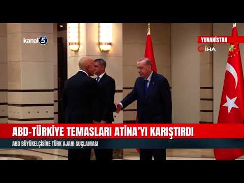 ABD-Türkiye temasları Atina’yı Karıştırdı | ABD Büyükelçisine Türk Ajanı Suçlaması