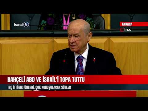 Bahçeli ABD ve İsrail’i topa tuttu | TRÇ ittifakı önerdi | Çok konuşulacak sözler