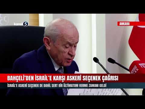 Bahçeli’den İsrail’e Karşı Askeri Seçenek Çağrısı
