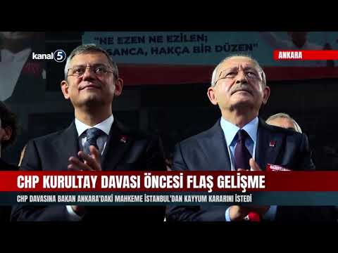 CHP Kurultay Davası Öncesi Flaş Gelişme | Ankara’daki Mahkeme İstanbul’dan Kayyum Kararını İstedi
