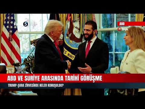 ABD ve Suriye Arasında Tarihi Görüşme | Trump-Şara Zirvesinde Neler Konuşuldu?