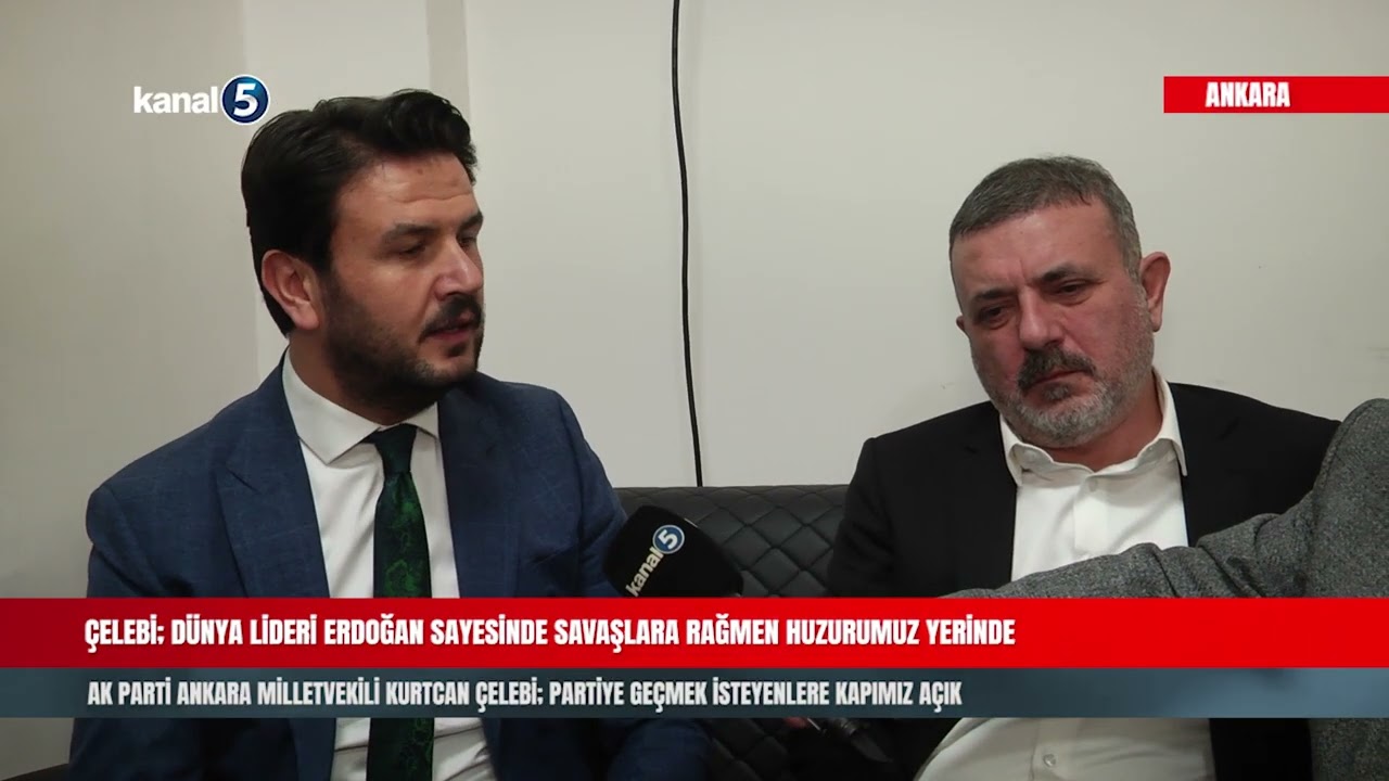 ÇELEBİ; DÜNYA LİDERİ ERDOĞAN SAYESİNDE SAVAŞLARA RAĞMEN HUZURUMUZ YERİNDE