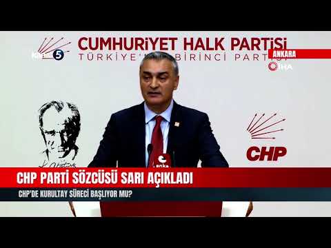 CHP Parti Sözcüsü Sarı açıkladı | CHP’de kurultay süreci başlıyor mu?