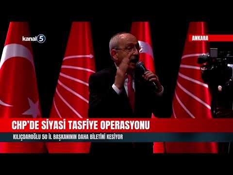 CHP’de Siyasi Tasfiye Operasyonu | Kılıçdaroğlu 50 İl Başkanının Daha Biletini Kesiyor