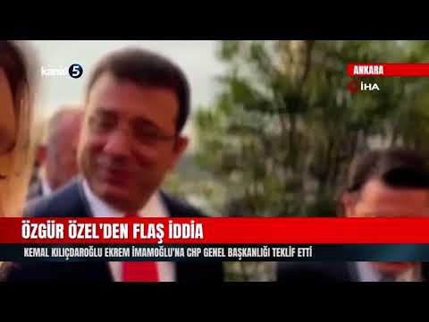 Özgür Özel’den Flaş İddia | Kemal Kılıçdaroğlu Ekrem İmamoğlu’na CHP Genel Başkanlığı Teklif Etti